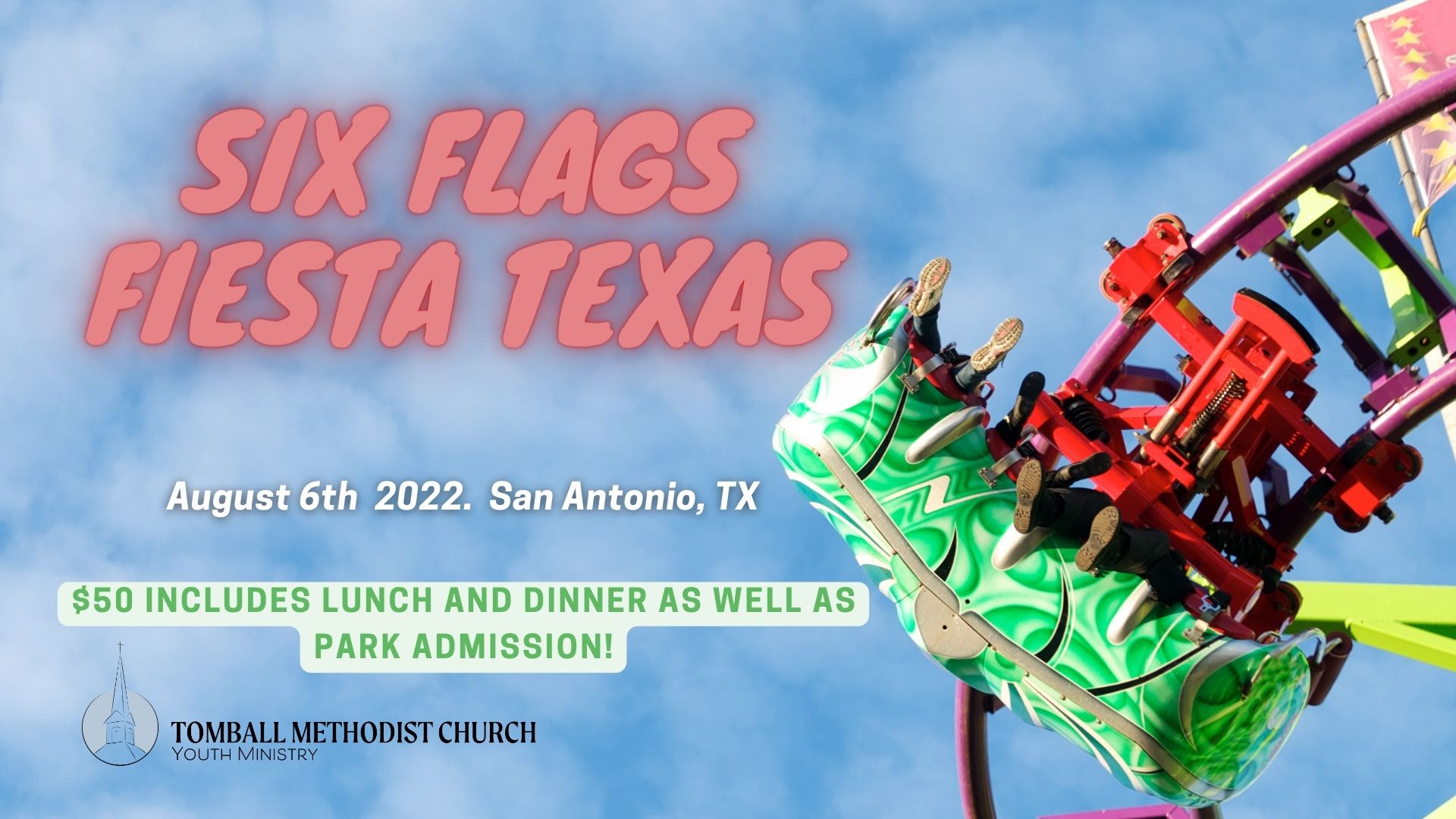 Six Flags Fiesta Texas 2022 Tomball Methodist Church